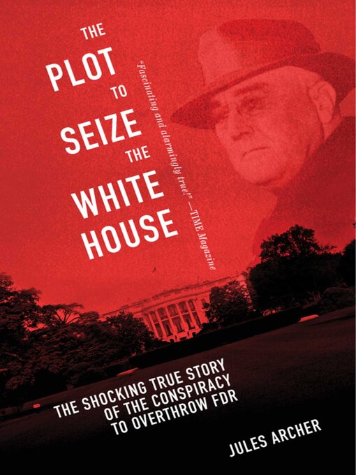 Title details for The Plot to Seize the White House by Jules Archer - Available